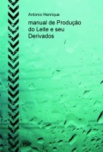 manual de Produção do Leite e seus Derivados