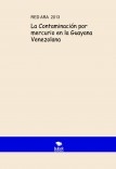 La Contaminación por mercurio en la Guayana Venezolana