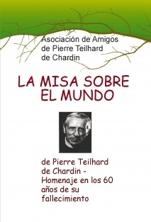 LA MISA SOBRE EL MUNDO de Pierre Teilhard de Chardin