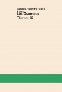 Los Guerreros Titanes 10