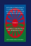 ESTUDIO ETIMOLÓGICO Y LEXICOGRÁFICO DEL DICCIONARIO GITANO DE FRANCISCO QUINDALÉ. HISTORIA Y GRAMÁTICA DEL ROMANÓ-CALÓ (TOMO I)