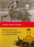 Historia del toro  y el toreo, los gitanos  y la gastronomia