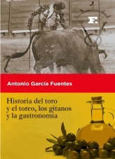 Historia del toro y el toreo, los gitanos y la gastronomia