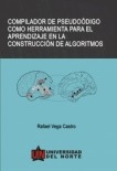 COMPILADOR DE PSEUDOCÓDIGO COMO HERRAMIENTA PARA EL APRENDIZAJE EN LA CONSTRUCCIÓN DE ALGORITMOS.