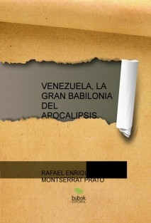 VENEZUELA, LA GRAN BABILONIA DEL APOCALIPSIS.