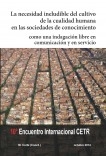 LA  NECESIDAD  INELUDIBLE  DEL CULTIVO DE LA CUALIDAD HUMANA  Y DE LA CUALIDAD HUMANA PROFUNDA  EN NUESTRAS SOCIEDADES,  como una indagación libre  en comunicación y en servicio