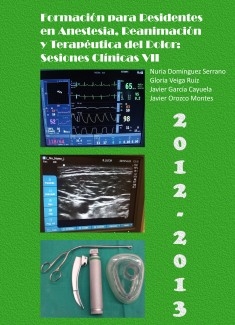 Formación para Residentes en Anestesia, Reanimación y Terapéutica del Dolor: Sesiones Clínicas VII