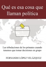 Qué es esa cosa que llaman política