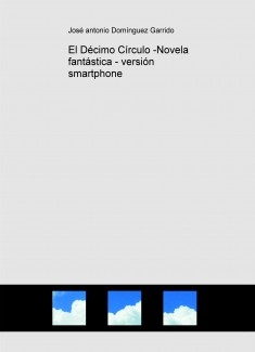 El Décimo Círculo -Novela fantástica - versión smartphone
