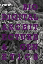 ENGLISH VERSION - Biodigital Architectures & Genetics: Writings