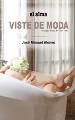 Libro El alma viste de moda, autor JOSÉ MANUEL ALONSO