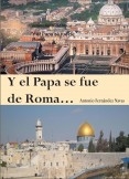 Y el Papa se fue de Roma...