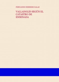 VALLADOLID SEGÚN EL CATASTRO DE ENSENADA