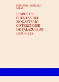 LIBROS DE CUENTAS DEL MONASTERIO CISTERCIENSE DE PALAZUELOS. 1568 –1832