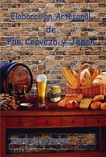 Elaboración artesanal de pan, cerveza y jabón