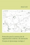 Protocolos para la construcción de organizaciones creativas y de innovación. Principios de epistemología axiológica 3