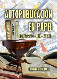 Autopublicación en papel (Createspace - Lulú - Bubok)