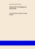 Intervención Psicológica en Adicciones. Un acercamiento desde la Terapia Gestalt.