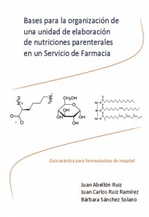 Bases para la organización de una unidad de elaboración de nutriciones parenterales en un Servicio de Farmacia