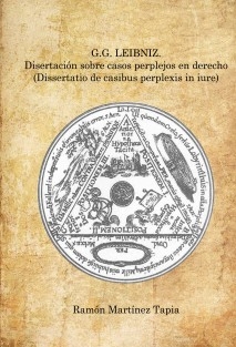 G.G. Leibniz. Disertación sobre casos perplejos en derecho