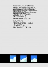 ABORDAJE ENFERMERO EN ATENCIÓN PRIMARIA PARA LA DETECCIÓN E INTERVENCIÓN DEL MALTRATO PSICOLÓGICO HACIA LA MUJER. A PROPÓSITO DE UN CASO.”