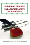 SEGURIDAD E HIGIENE EN LA MANIPULACIÓN DE ALIMENTOS