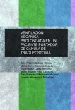 VENTILACIÓN MECÁNICA PROLONGADA EN UN PACIENTE PORTADOR DE CÁNULA DE TRAQUEOSTOMÍA