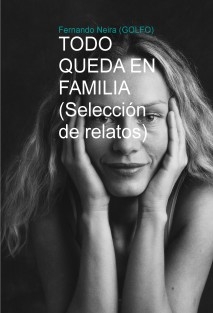 TODO QUEDA EN FAMILIA (Selección de relatos)