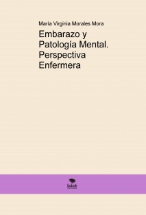 Embarazo y Patología Mental. Perspectiva Enfermera