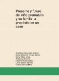 Presente y futuro del niño prematuro y su familia, a propósito de un caso