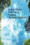 Poemas y Poesía: "RENACIMIENTO"