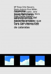 Aspectos socio-familiares característicos del paciente anciano que va a ser intervenido de cataratas