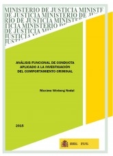 Libro ANÁLISIS FUNCIONAL DE LA CONDUCTA APLICADO A LA INVESTIGACIÓN DEL COMPORTAMIENTO CRIMINAL. EVALUACIÓN PSICOLÓGICO-FORENSE EN VIOLENCIA GRAVE CONTRA LOS HIJOS: PADRES Y MADRES QUE MATAN A SUS HIJOS, autor Ministerio de la Presidencia, Justicia y Relaciones con las C