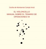 EL VIOLONCELLO: MANUAL SOBRE EL TEMARIO DE OPOSICIONES VII