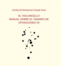 EL VIOLONCELLO: MANUAL SOBRE EL TEMARIO DE OPOSICIONES VII