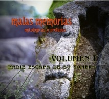 malas memorias (mitológicas y profanas) – Volumen 1 – Nadie escapa de su sombra