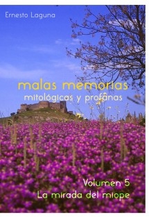 malas memorias (mitológicas y profanas) – Volumen 5 – La mirada del miope