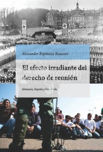 El efecto irradiante del derecho de reunión. Alemania, España y Venezuela. Estudio sobre la teoría del efecto irradiante de los derechos fundamentales en todo el orden jurídico