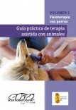 Guía práctica de terapia asistida con animales volumen 1: Fisioterapia con perros