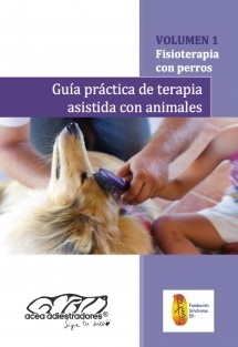 Guía práctica de terapia asistida con animales volumen 1: Fisioterapia con perros