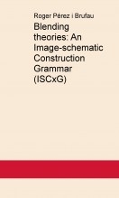 Blending theories: An Image-schematic Construction Grammar (ISCxG)