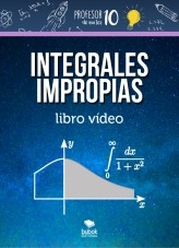 Libro Integrales impropias libro vídeo, autor Sergio profesor10demates