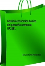 Gestión económica básica del pequeño comercio. UF2381