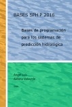 BASES SPH P 2016. Bases de programación para los sistemas de predicción hidrológica