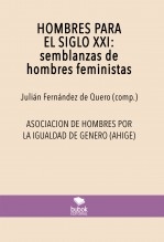 HOMBRES PARA EL SIGLO XXI: semblanzas de hombres feministas