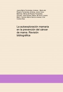 La autoexploración mamaria en la prevención del cáncer de mama. Revisión bibliográfica