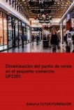 Dinamización del punto de venta en el pequeño comercio. UF2383.