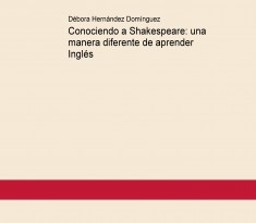 Conociendo a Shakespeare: una manera diferente de aprender Inglés