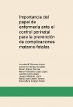 Importancia del papel de enfermería ante el control perinatal para la prevención de complicaciones materno-fetales