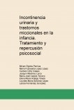 Incontinencia urinaria y trastornos miccionales en la infancia. Tratamiento y repercusión psicosocial